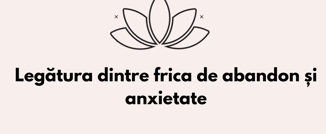 Legătura dintre frica de abandon și anxietate